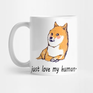 i just love my human Mug